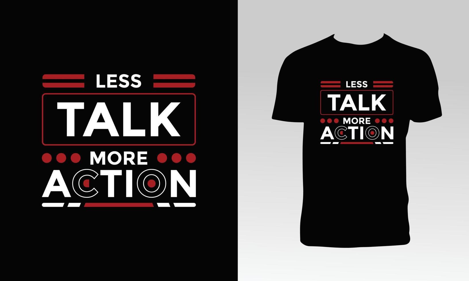 conception de t-shirt moins de conversation plus d'action vecteur