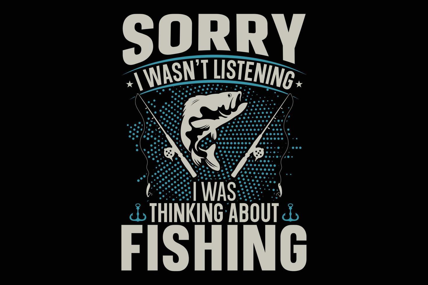 désolé je n'écoutais pas je pensais à la conception de t-shirt de pêche vecteur