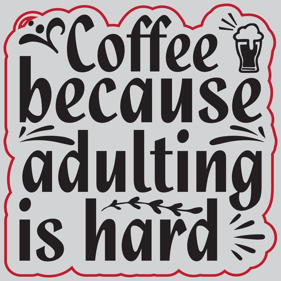 café parce que l'âge adulte est difficile vecteur