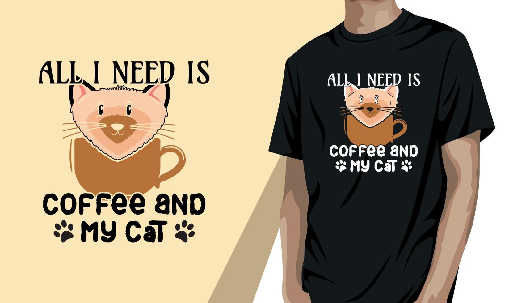 tout ce dont j'ai besoin, c'est du café et de mon chat, conception de t-shirt café vecteur