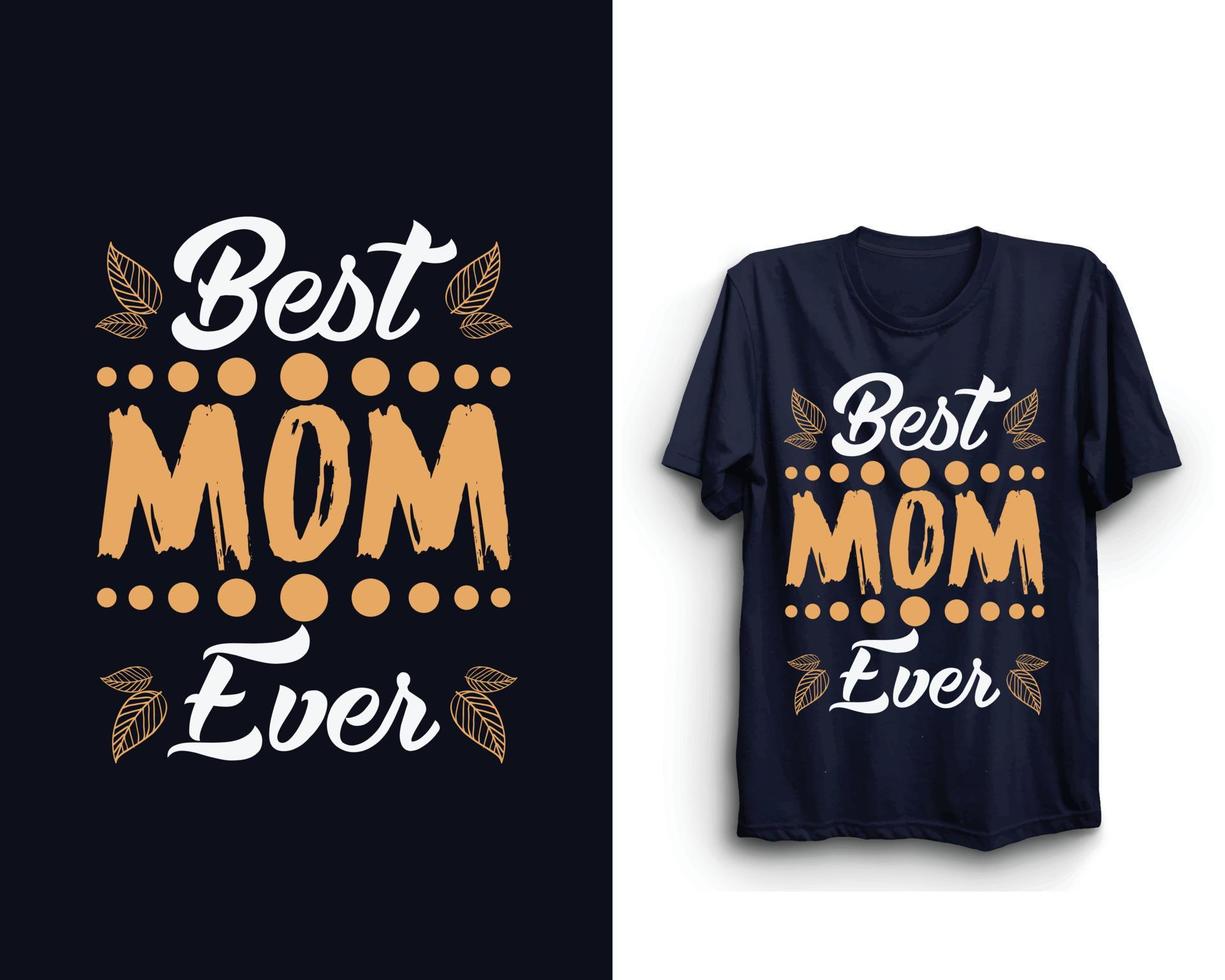 meilleure maman de tous les temps, conception de t-shirt pour la fête des mères, vecteur de la fête des mères, fête des mères