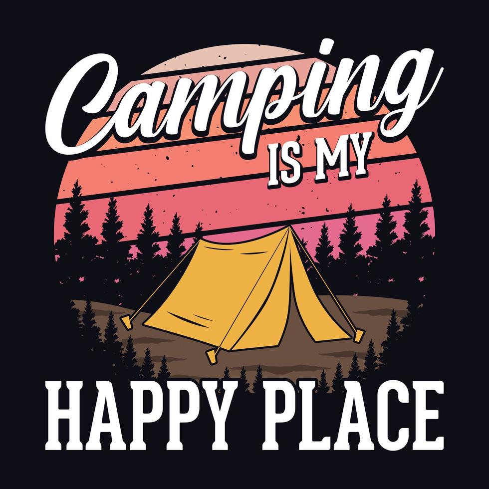 le camping est mon endroit heureux - t-shirt, sauvage, typographie, vecteur de montagne - conception de t-shirt de camping et d'aventure pour les amoureux de la nature.