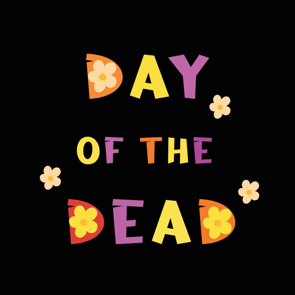 dia de los muertos, jour des morts. festival mexicain, vacances. affiche d'illustration vectorielle et bannière avec texte coloré jour des morts. vecteur