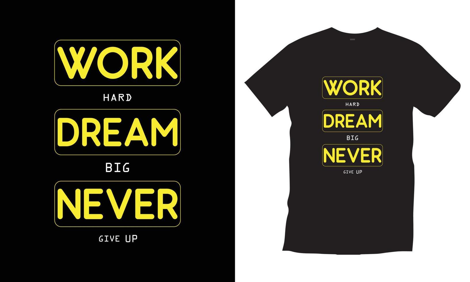 travailler dur rêver grand ne jamais abandonner. citations modernes motivation inspirante typographie cool vecteur de conception de t-shirt noir tendance.