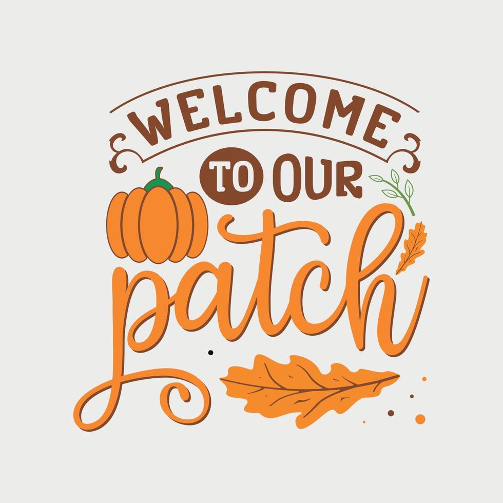 bienvenue dans notre illustration vectorielle de patch, lettrage dessiné à la main avec des citations d'automne, dessins d'automne pour t-shirt, affiche, impression, tasse et pour carte vecteur