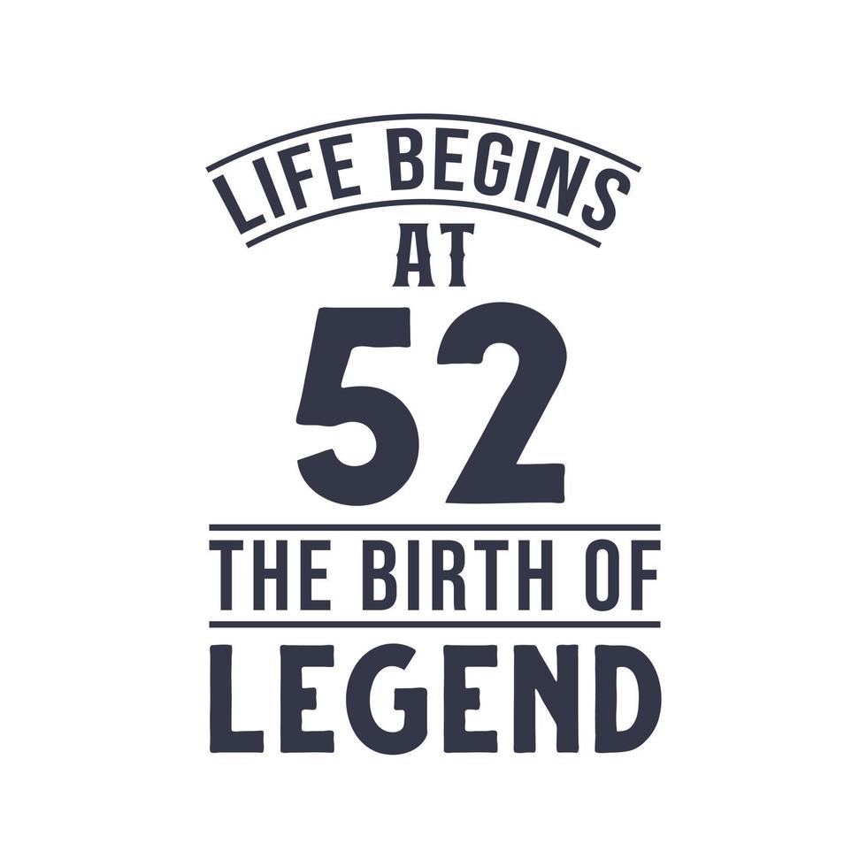 Conception du 52e anniversaire, la vie commence à 52 ans, l'anniversaire de la légende vecteur