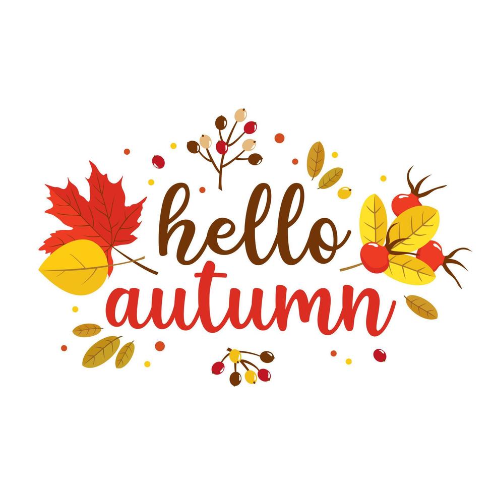 salutation inscription bonjour automne. lettrage, éléments d'automne, feuilles d'érable, baies, églantier. imprimer. vecteur