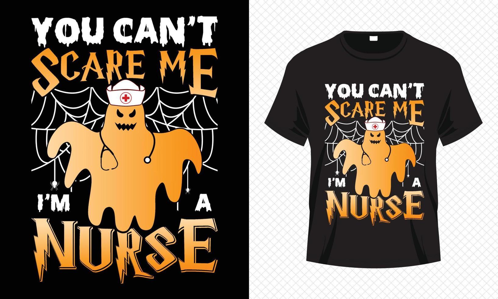 vous ne pouvez pas me faire peur, je suis une infirmière - modèle vectoriel de conception de t-shirt halloween heureux. conception de t-shirt d'infirmière pour le jour d'halloween.