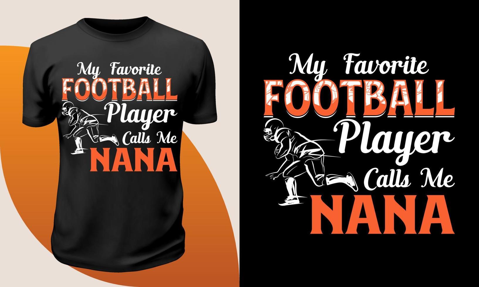 mon joueur de football préféré m'appelle nana t-shirt design t-shirt polyvalent vecteur