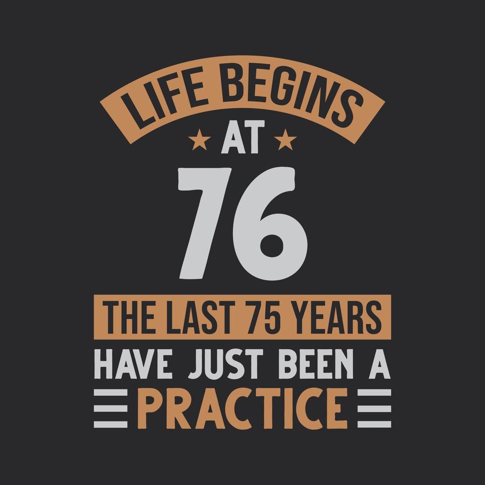 la vie commence à 76 ans les 75 dernières années n'ont été qu'une pratique vecteur