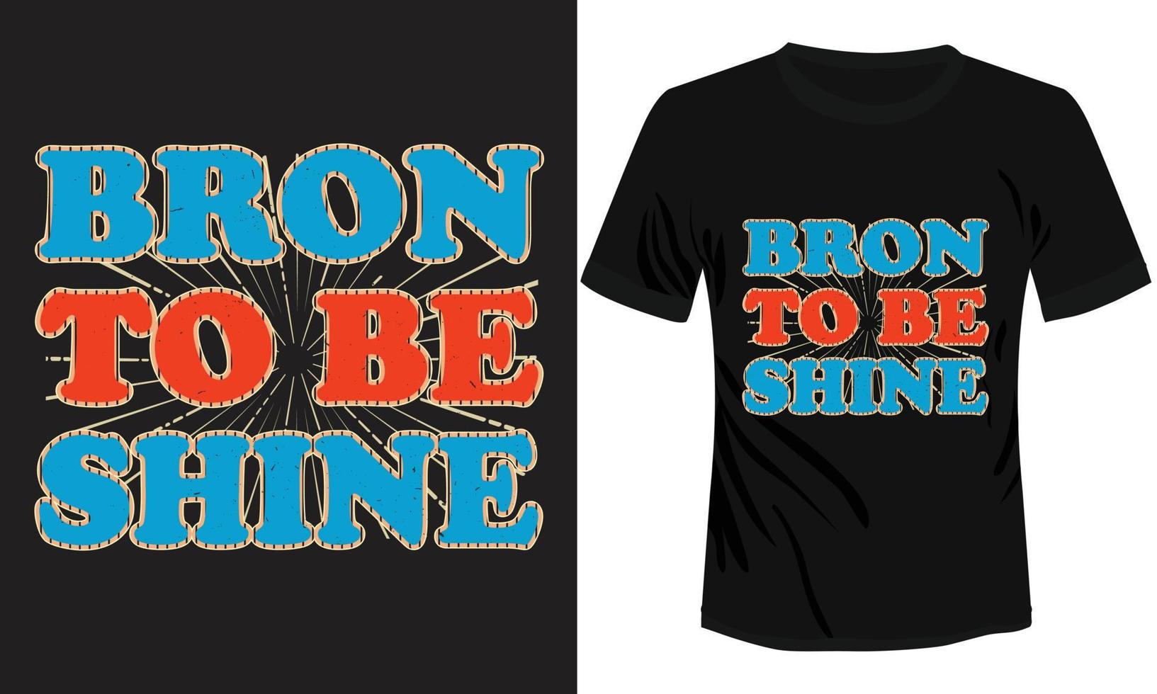 bron to be shine illustration de conception de t-shirt vecteur