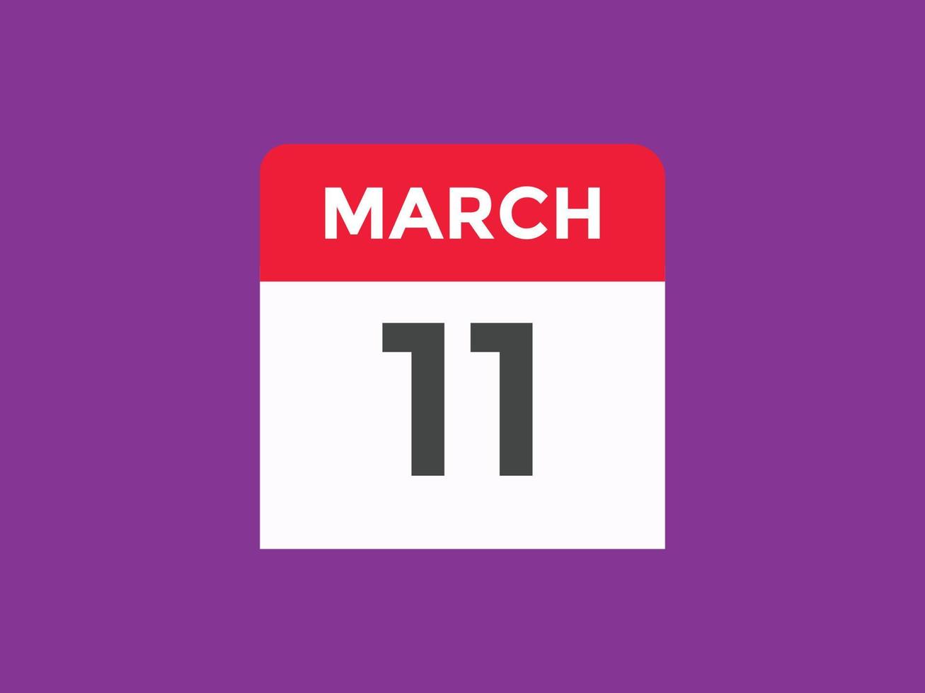 rappel du calendrier du 11 mars. Modèle d'icône de calendrier quotidien du 11 mars. modèle de conception d'icône calendrier 11 mars. illustration vectorielle vecteur