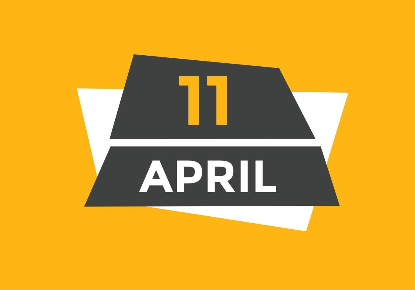 rappel du calendrier du 11 avril. Modèle d'icône de calendrier quotidien du 11 avril. modèle de conception d'icône calendrier 11 avril. illustration vectorielle vecteur