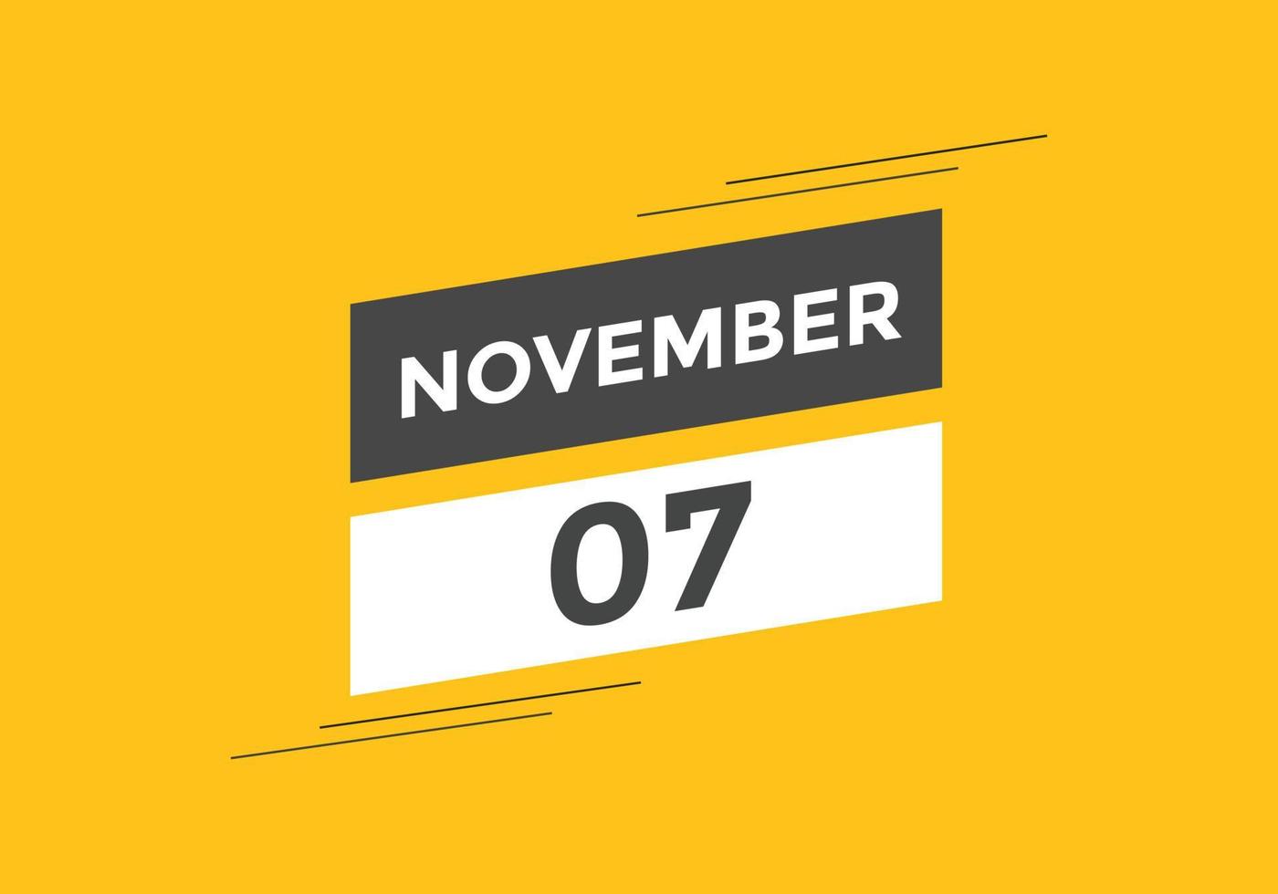 rappel du calendrier du 7 novembre. Modèle d'icône de calendrier quotidien du 7 novembre. modèle de conception d'icône calendrier 7 novembre. illustration vectorielle vecteur