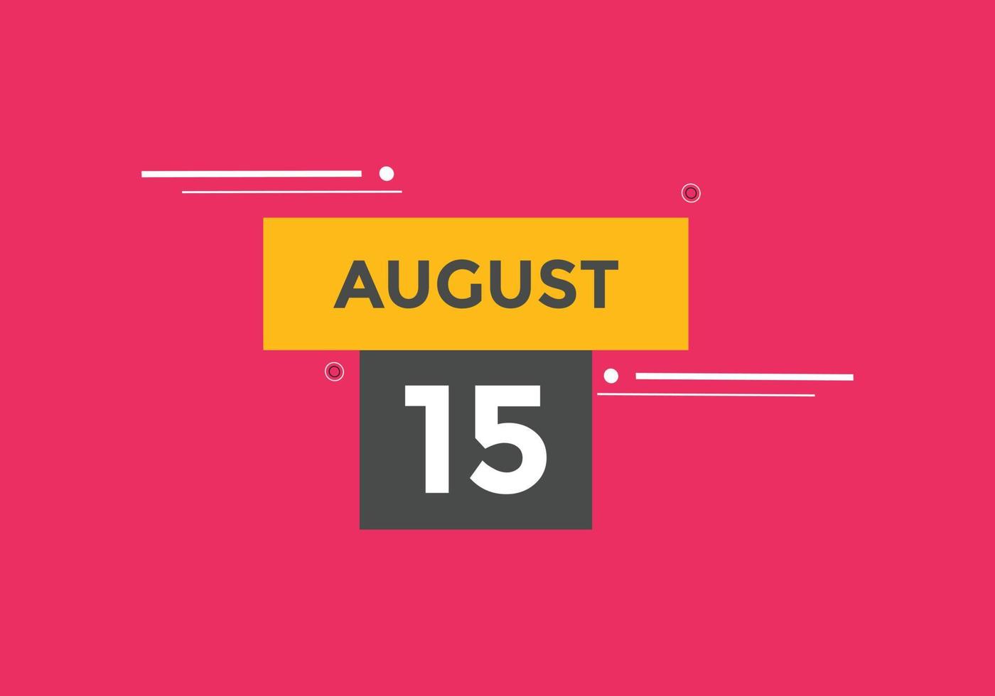rappel du calendrier du 15 août. Modèle d'icône de calendrier quotidien du 15 août. modèle de conception d'icône calendrier 15 août. illustration vectorielle vecteur