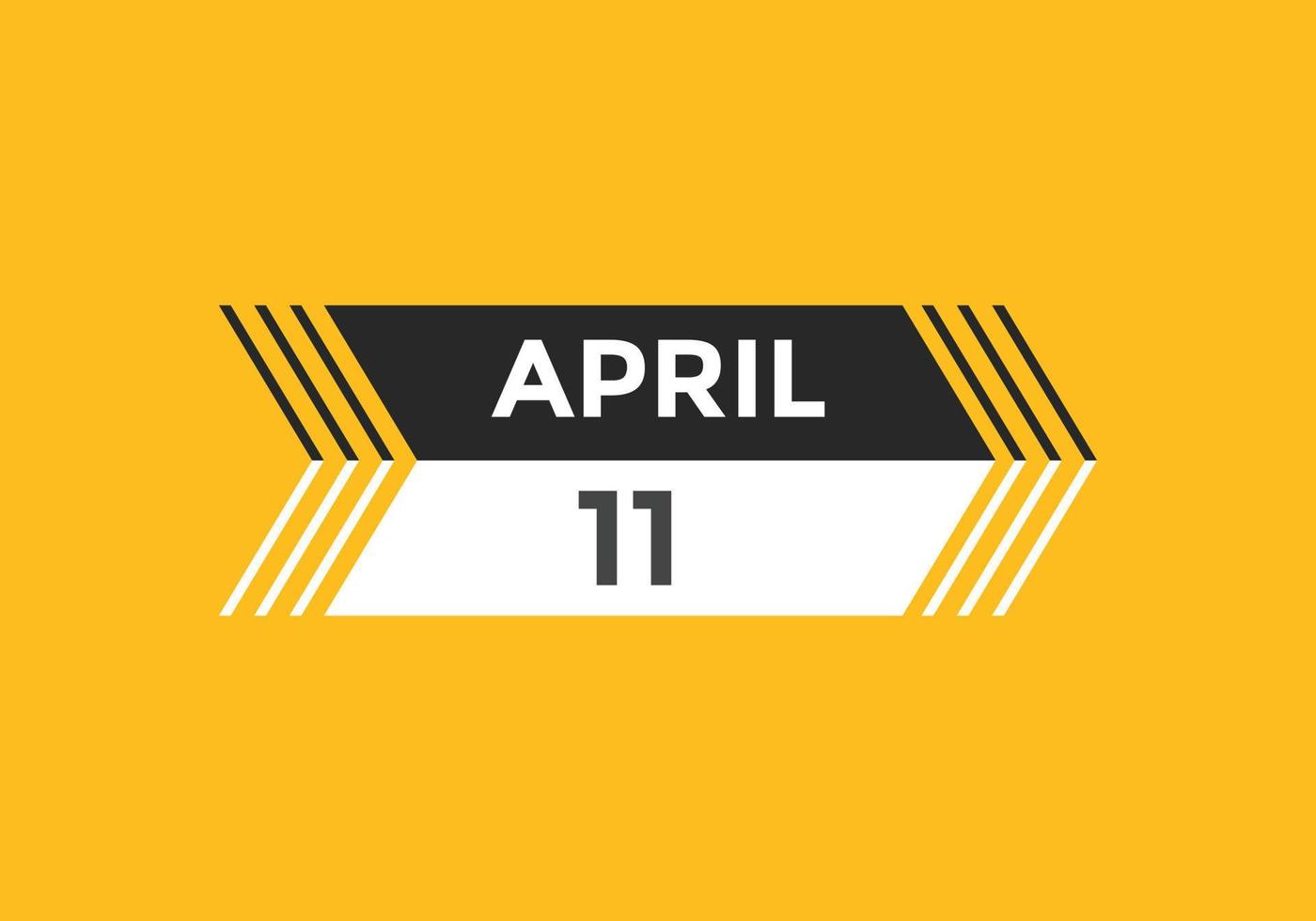 rappel du calendrier du 11 avril. Modèle d'icône de calendrier quotidien du 11 avril. modèle de conception d'icône calendrier 11 avril. illustration vectorielle vecteur