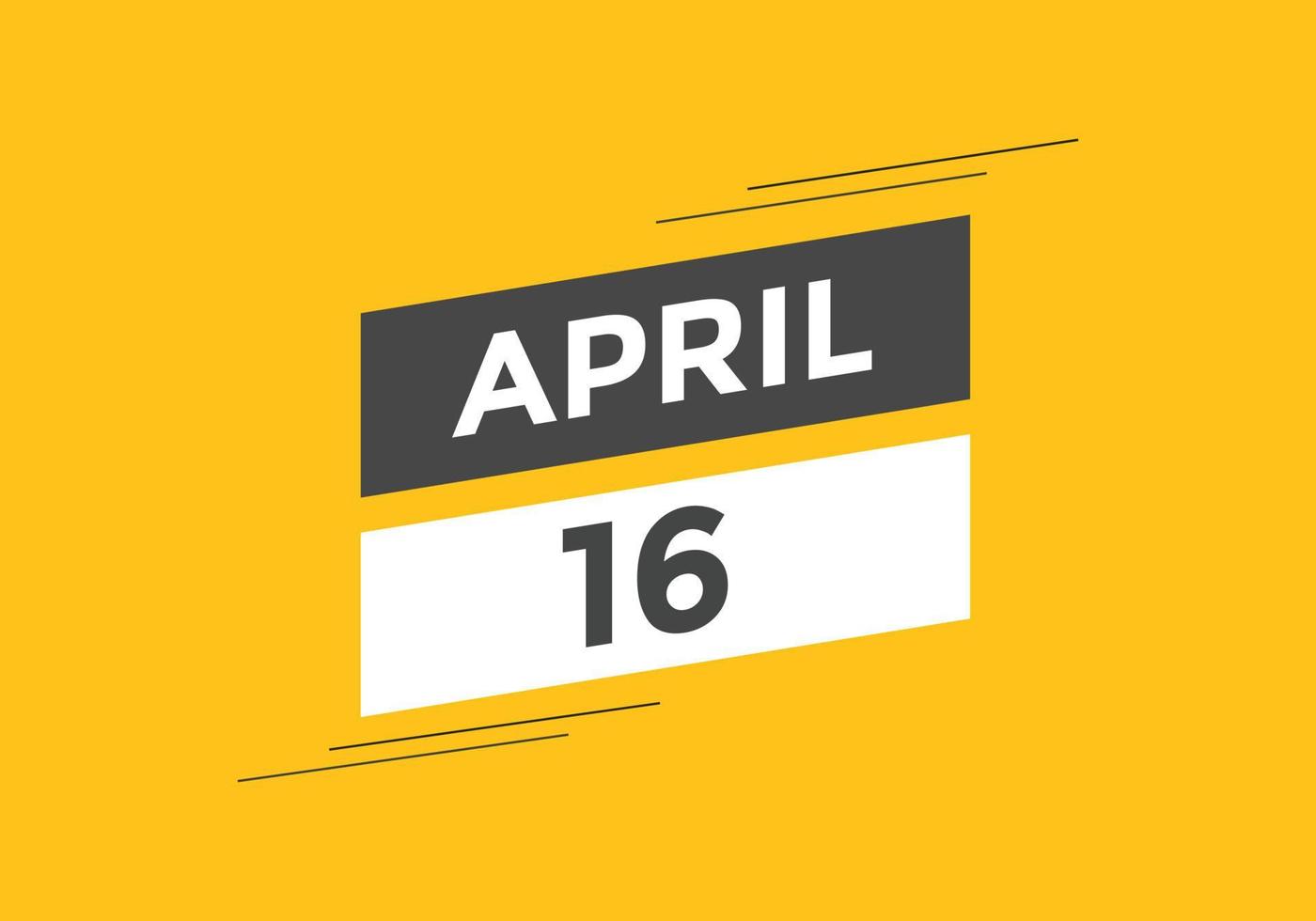 rappel du calendrier du 16 avril. Modèle d'icône de calendrier quotidien du 16 avril. modèle de conception d'icône calendrier 16 avril. illustration vectorielle vecteur