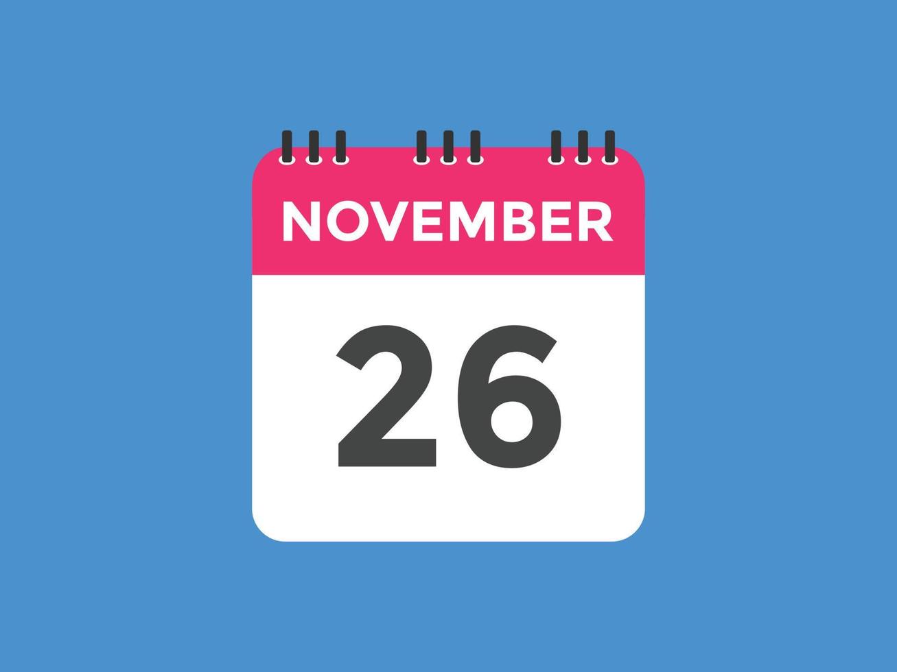 rappel du calendrier du 26 novembre. Modèle d'icône de calendrier quotidien du 26 novembre. modèle de conception d'icône calendrier 26 novembre. illustration vectorielle vecteur