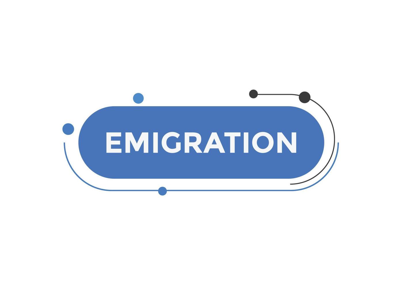 bouton d'émigration. bulle. bannière web colorée d'émigration. illustration vectorielle vecteur