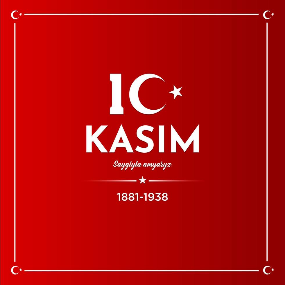 anniversaire de la mort de mustafa kemal ataturk traduire 10 kasim ataturk'u anma gunu. 10 novembre vecteur