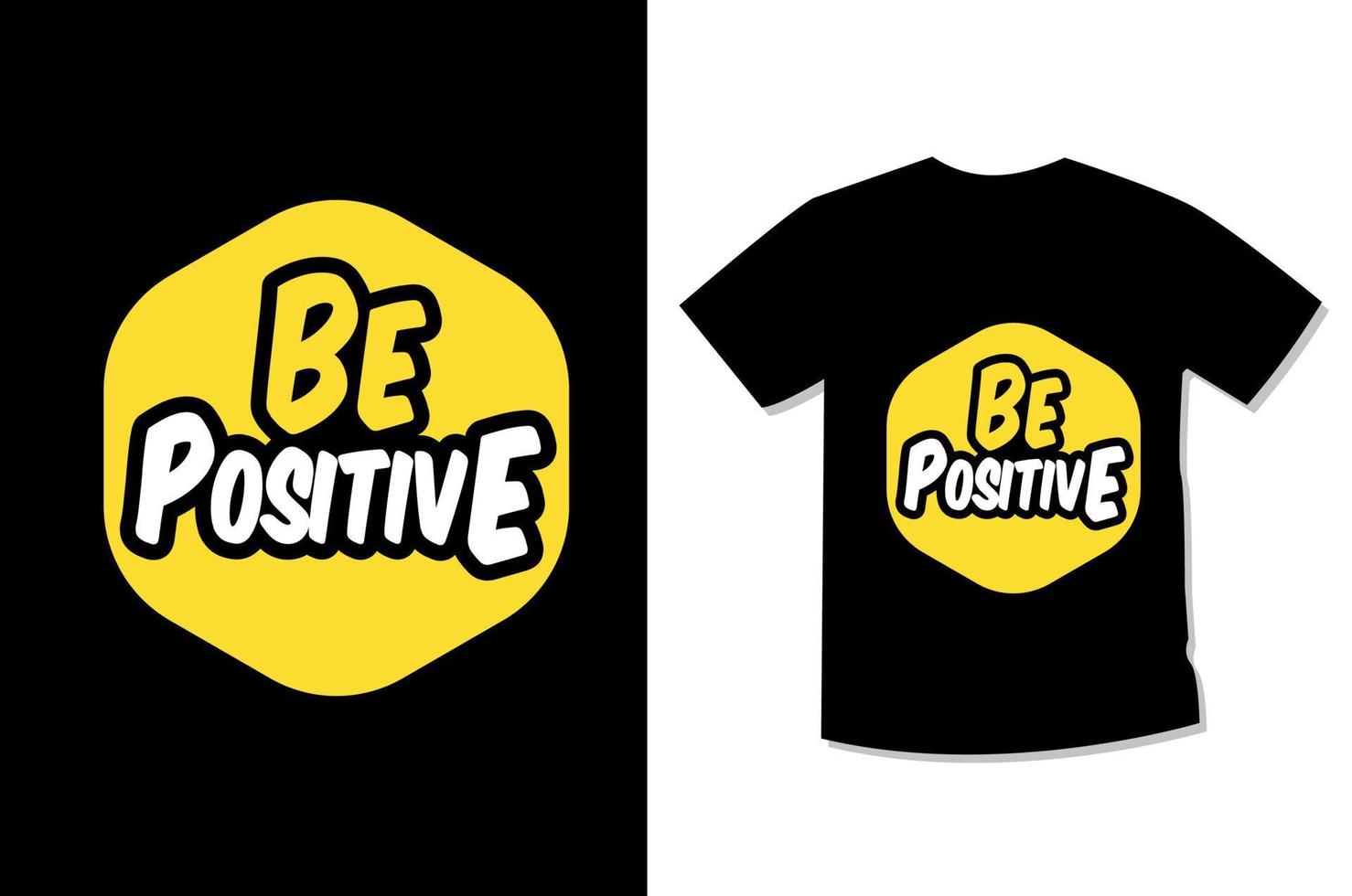 être positif conception de t-shirt de motivation typographie vecteur