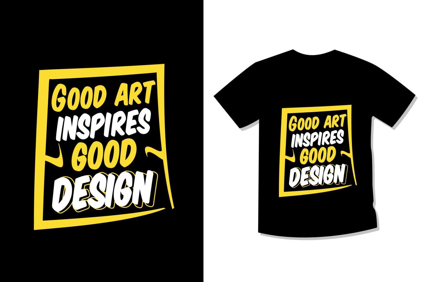 un bon art inspire un bon design typographie motivationnel t-shirt design vecteur