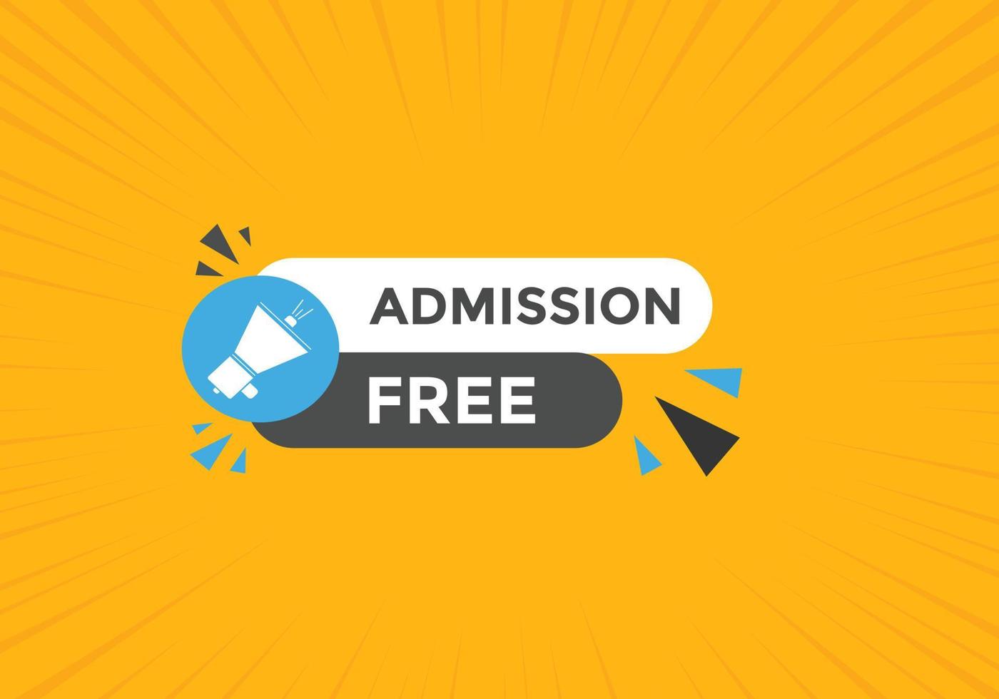 bouton de texte d'admission gratuite. bulle. bannière web colorée d'entrée gratuite. illustration vectorielle vecteur