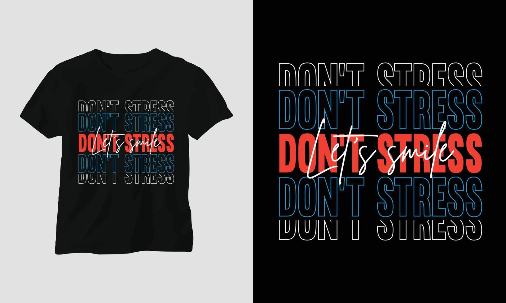 ne stresse pas laisse sourire - t-shirt typographie motivationnelle vecteur