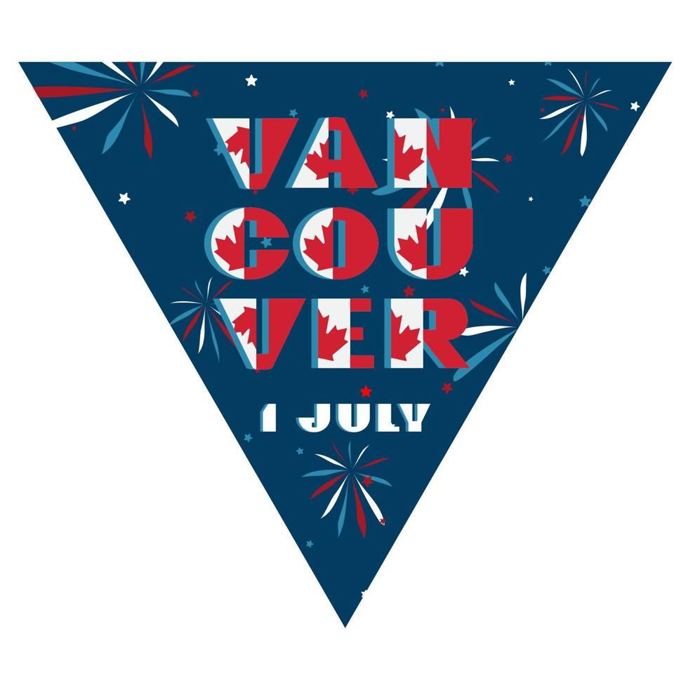 bonne fête du canada drapeau triangulaire pour les festivals planaires typographie moderne avec drapeau national couleur rouge et blanche sur fond bleu feu d'artifice fictif. texte 1 juillet vancouver vecteur