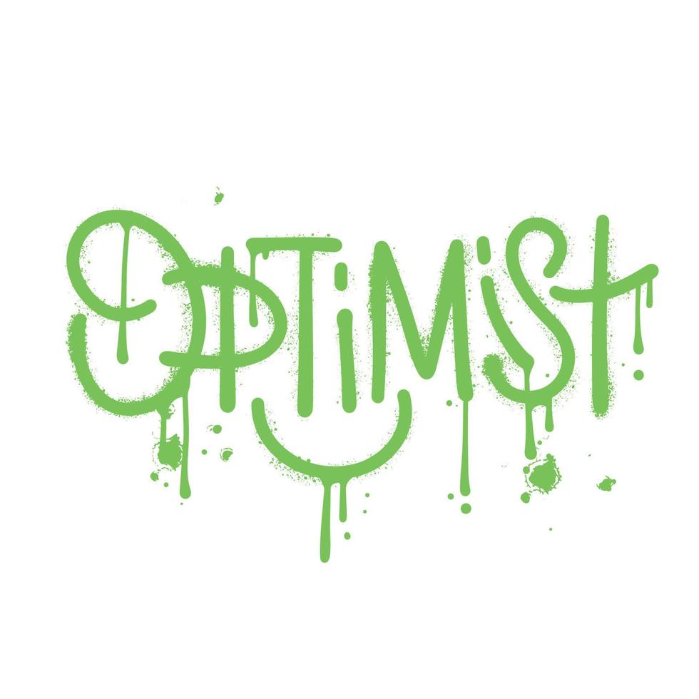 optimist - graffitis urbains pulvérisés avec surpulvérisation en vert sur blanc. illustration vectorielle texturée dessinée à la main avec le sourire. vecteur