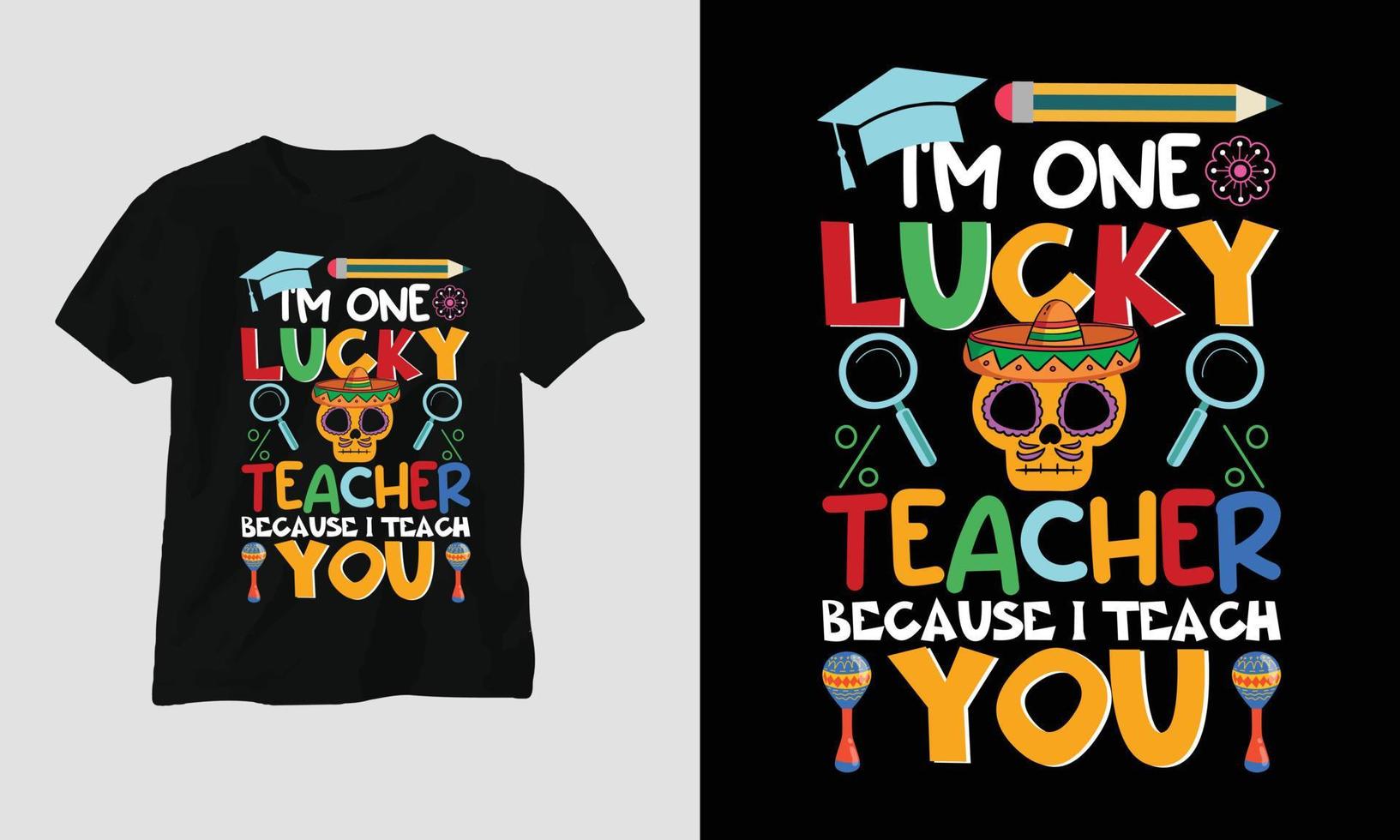 je suis un enseignant chanceux parce que je t'apprends - conception de t-shirt de la journée des enseignants vecteur