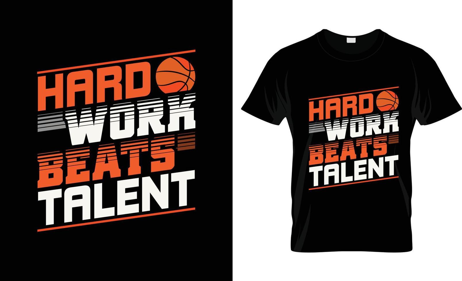 le travail acharné bat la conception de t-shirt de basket-ball trlent, le slogan de t-shirt de basket-ball et la conception de vêtements, la typographie de basket-ball, le vecteur de basket-ball, l'illustration de basket-ball