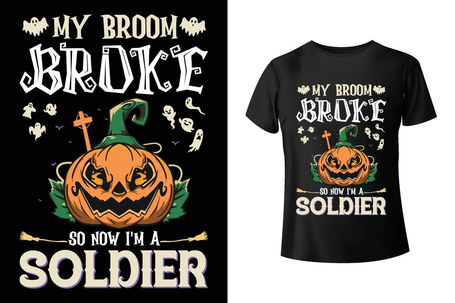 mon balai s'est cassé alors maintenant je suis un soldat - modèle de conception de t-shirt combo halloween et soldat vecteur