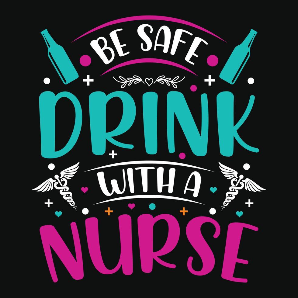 être en sécurité boire avec une infirmière - conception de t-shirt citations infirmière vecteur