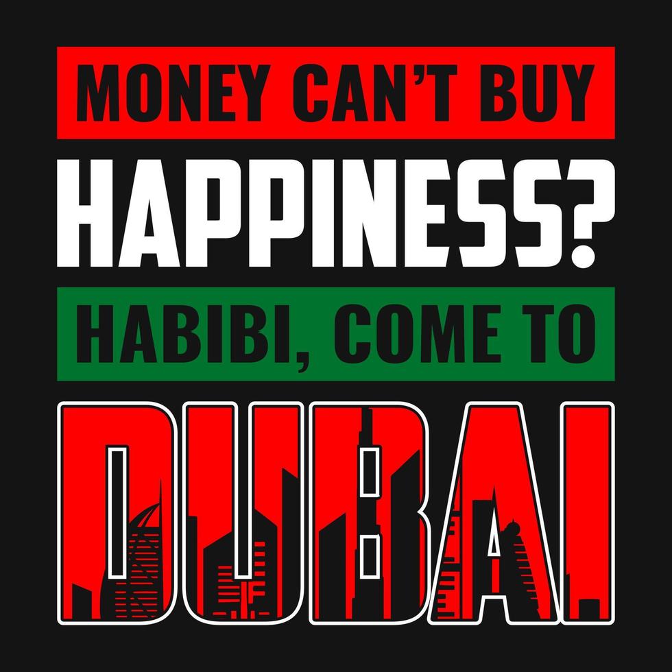 l'argent ne peut acheter le bonheur. habibi, venez à dubai - conception de t-shirt de motivation typographique vecteur