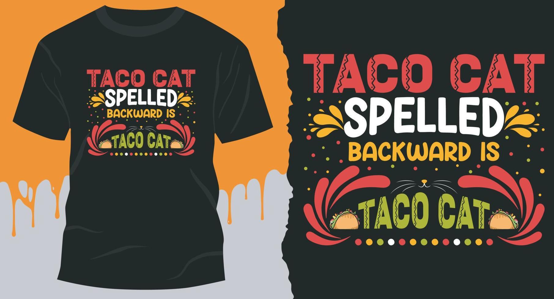 taco cat épelé à l'envers est tacocat. vecteur de conception de t-shirt tacos pour la fête du jour taco.