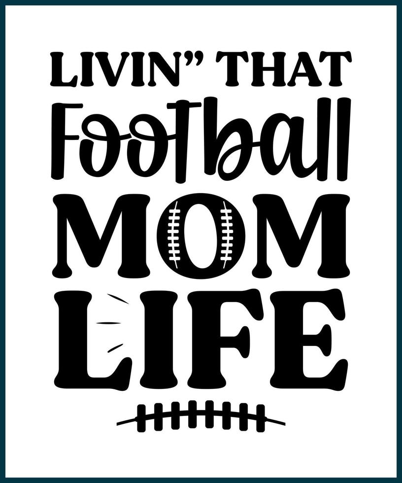 vivre cette vie de maman de football. fan de football disant, devis pour la conception de t-shirts. idée cadeau amateur de football. football américain tee typographie phrase illustration vectorielle impression, carte, salutation, autocollant. vecteur