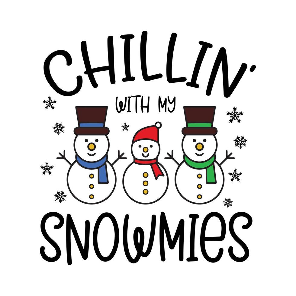 chillin' avec mes snowmies - père noël, arbre de noël, vecteur de cadeau - conception de t-shirt de noël