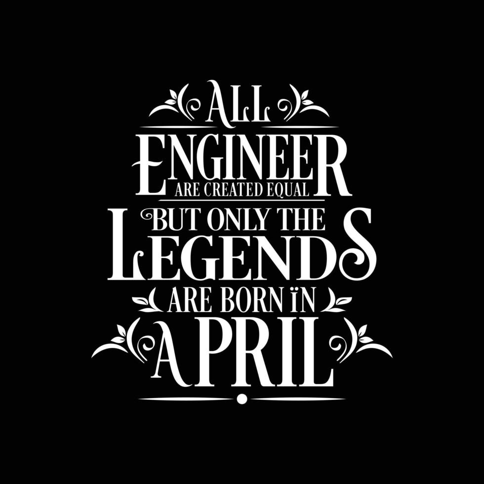 tous les ingénieurs sont créés égaux mais seules les légendes sont nées. vecteur de conception typographique d'anniversaire et d'anniversaire de mariage. vecteur libre