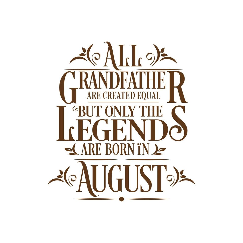 tous les grands-pères sont créés égaux mais seules les légendes sont nées. vecteur de conception typographique d'anniversaire et d'anniversaire de mariage. vecteur libre