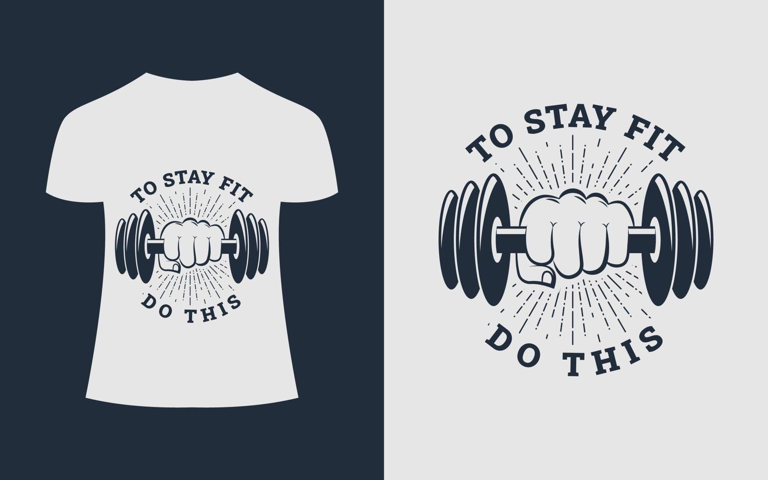 conception de t-shirt de gym ou de fitness. pour rester en forme, faites ceci. impression de t-shirt de gym, illustration vectorielle vecteur