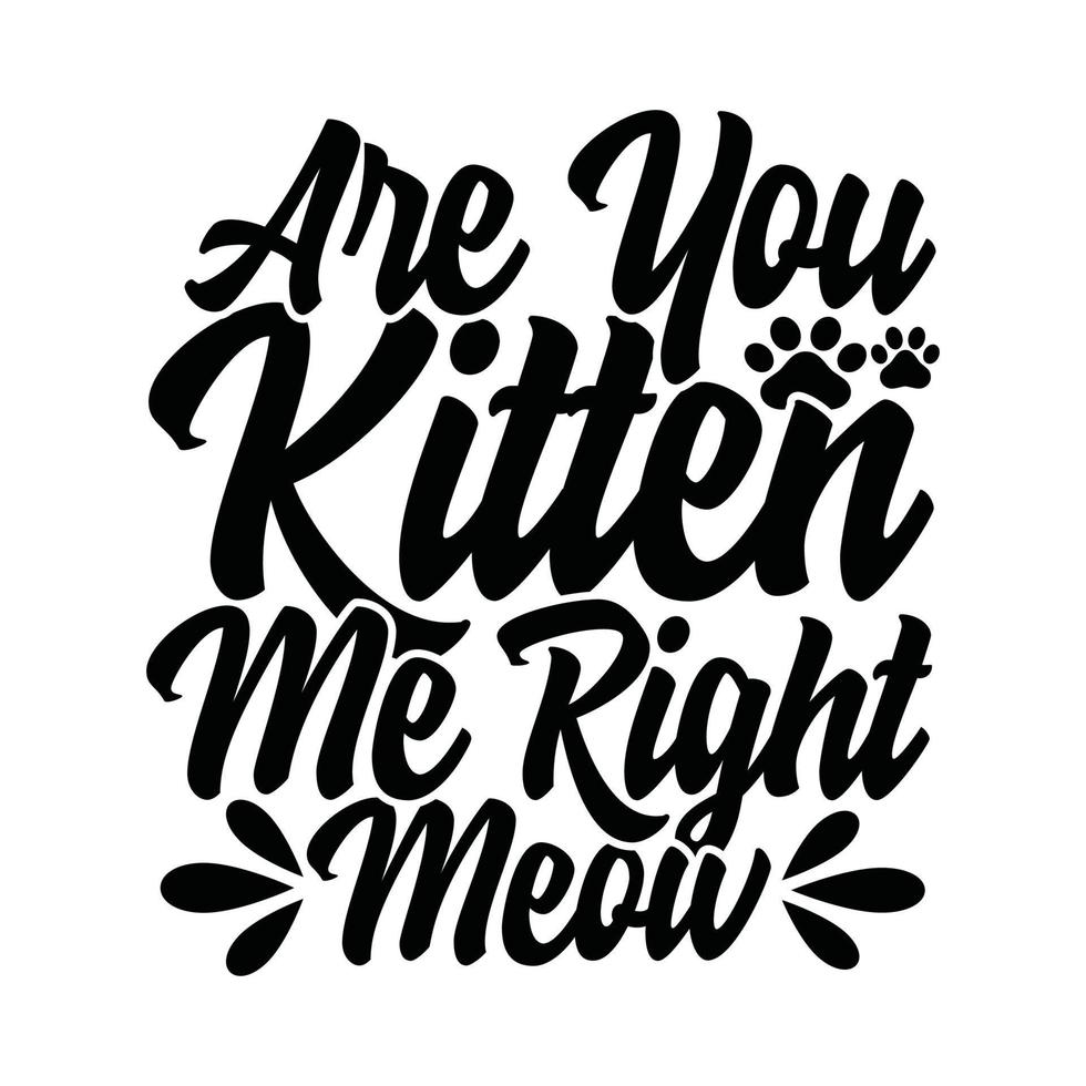 es-tu chaton moi bon miaou, citation drôle de lettrage de la faune animale isolée, t-shirts amoureux de miaou vecteur