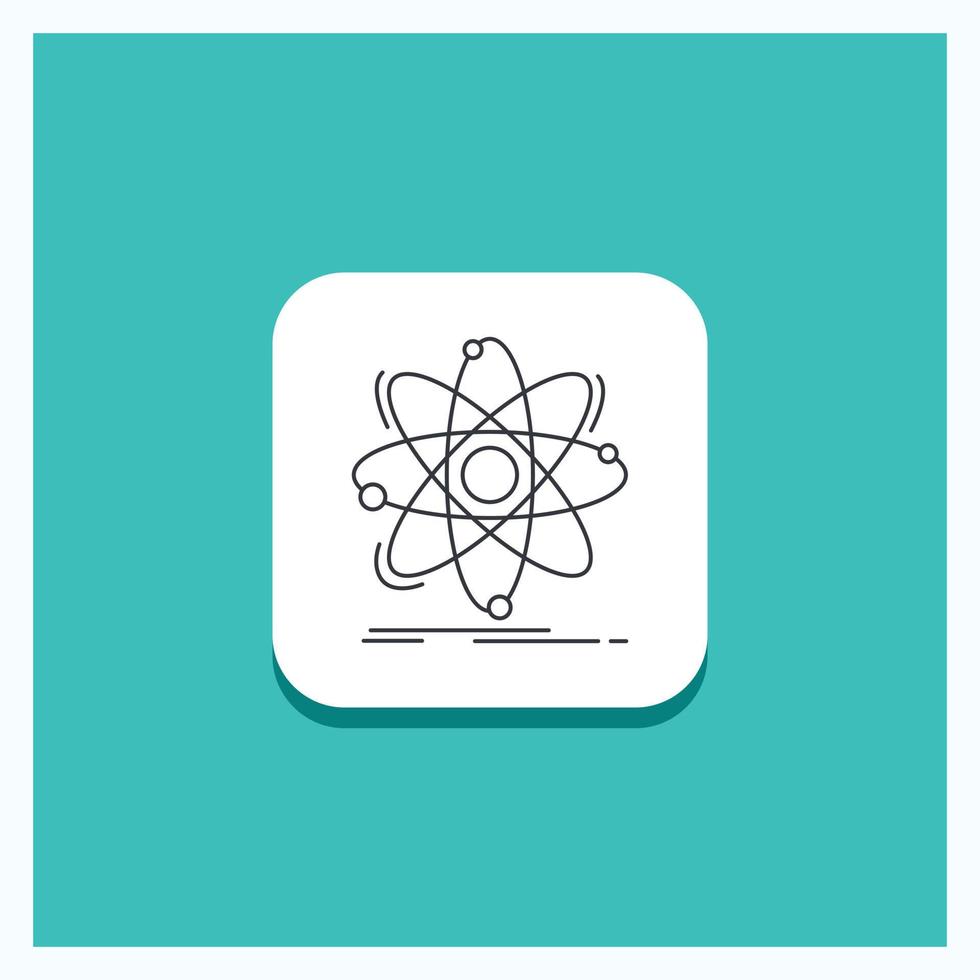 bouton rond pour atome. la science. chimie. la physique. icône de la ligne nucléaire fond turquoise vecteur