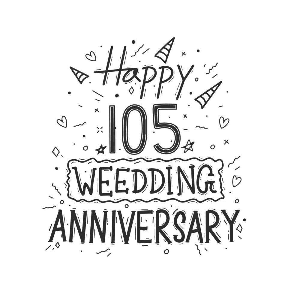 Conception de typographie de dessin à la main de célébration d'anniversaire de 105 ans. joyeux 105e anniversaire de mariage lettrage à la main vecteur