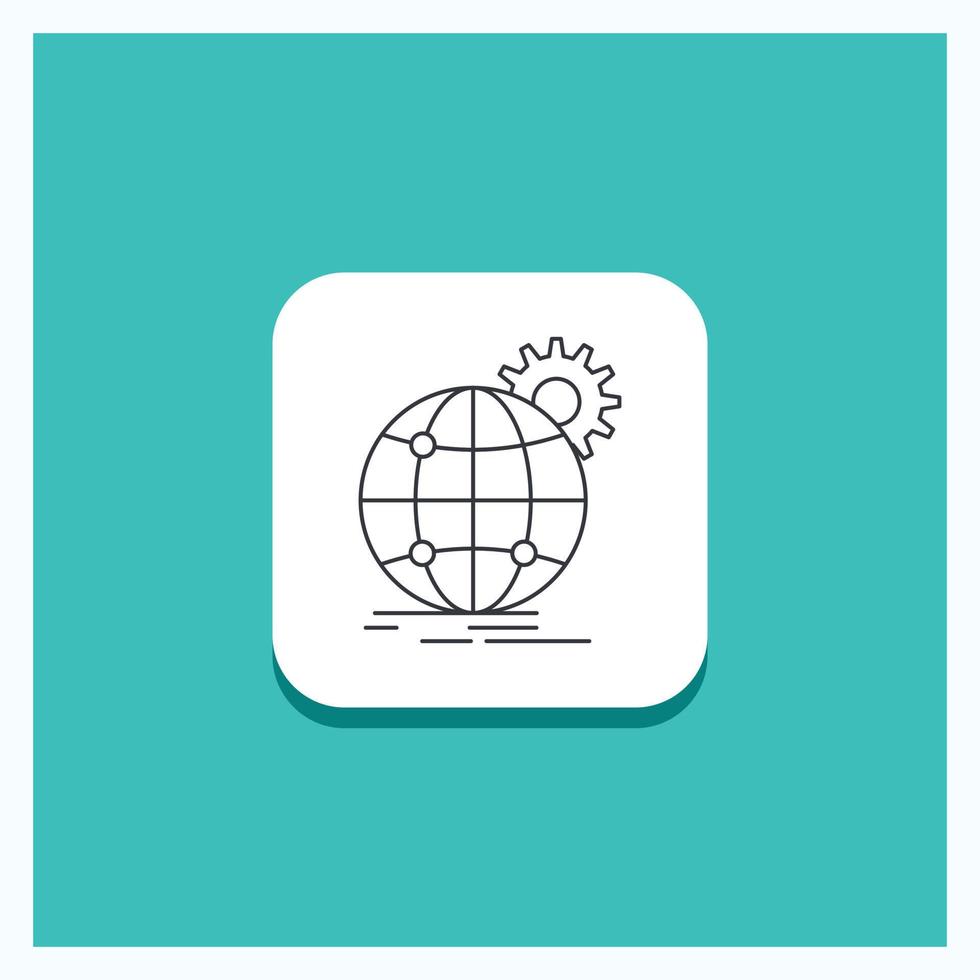 bouton rond pour l'international. Entreprise. globe. à l'échelle mondiale. icône de ligne d'engrenage fond turquoise vecteur