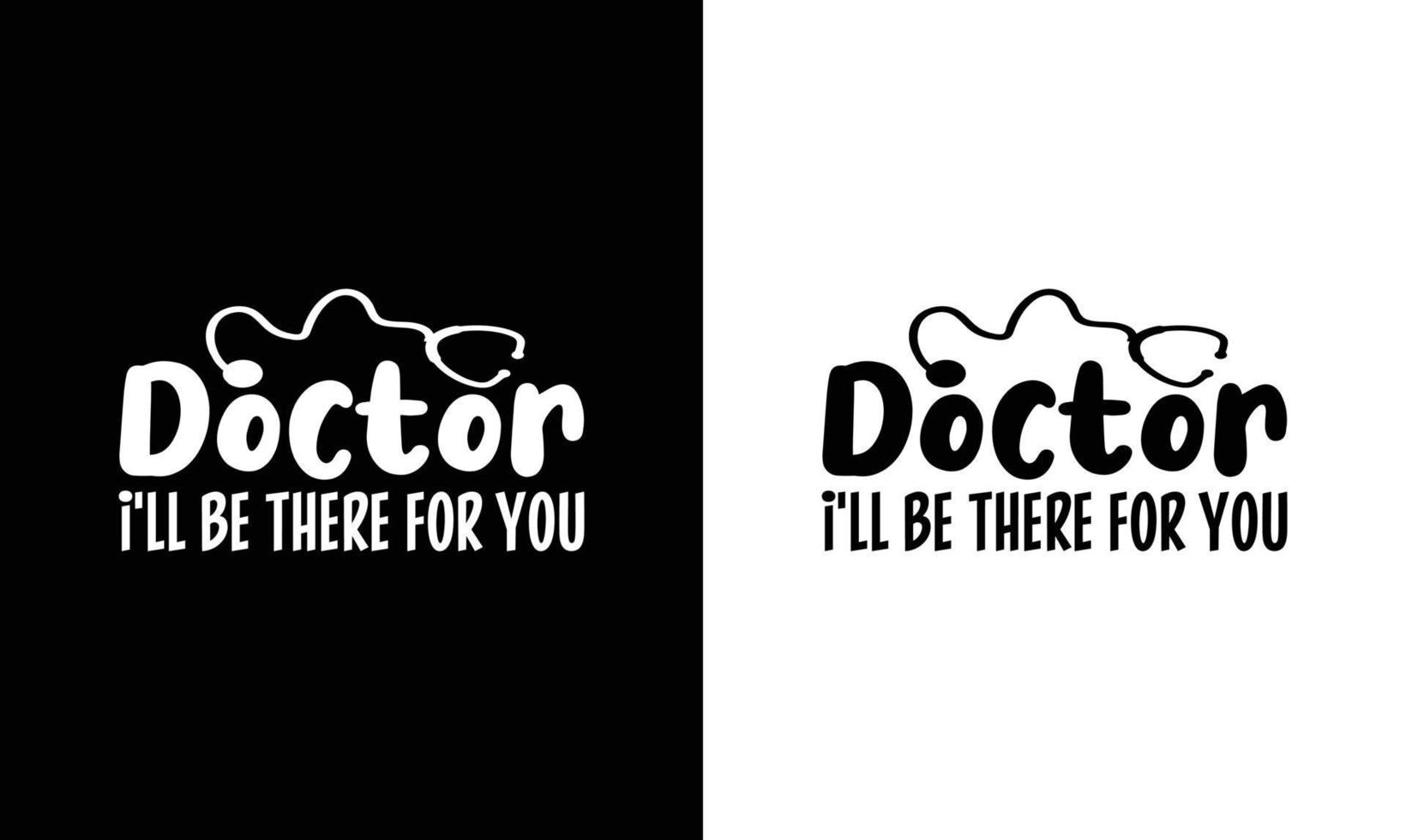 conception de t-shirt de citation de docteur, typographie vecteur
