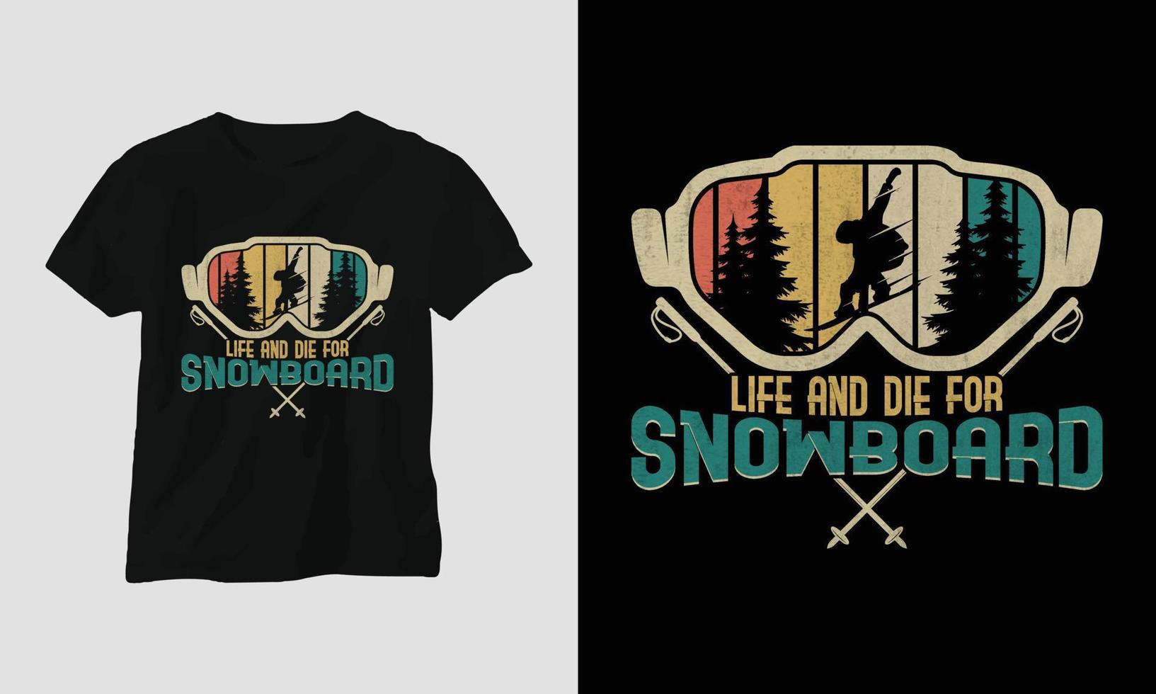 conception de t-shirt life and die for snowboard avec montagnes, snowboard et style rétro vecteur