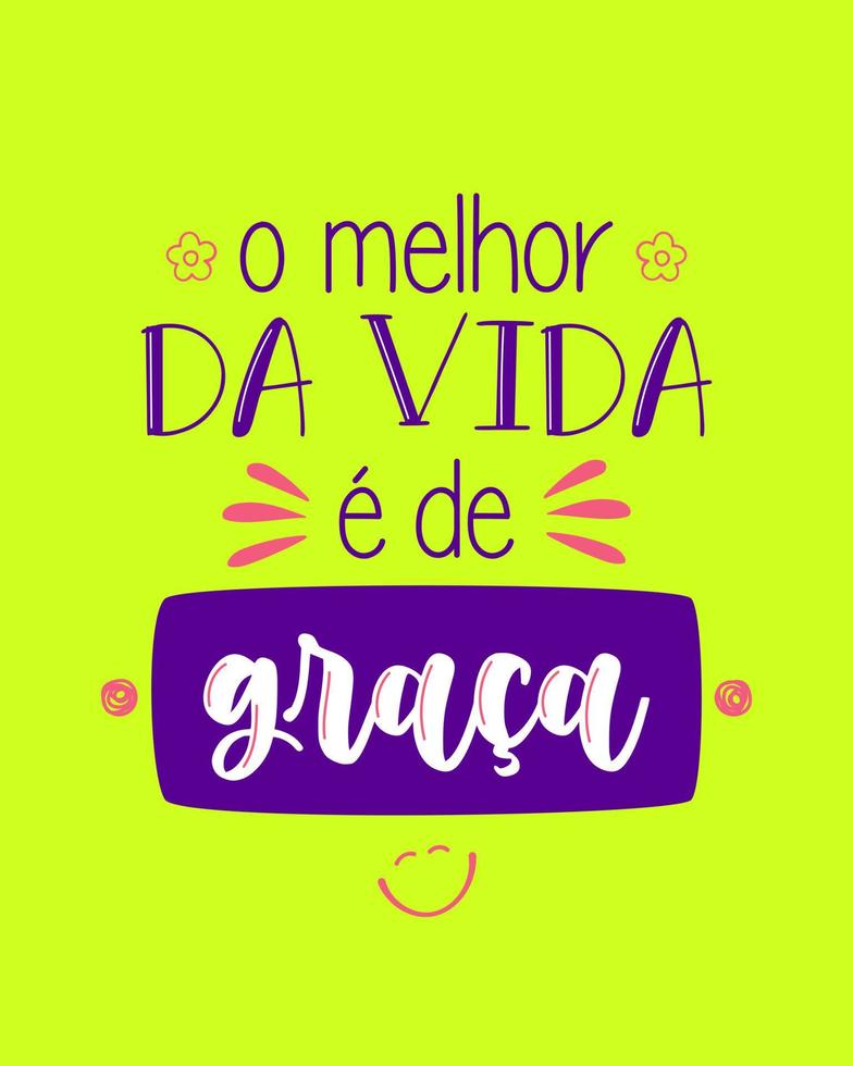 lettrage coloré de citation de vie en portugais brésilien. traduction - le meilleur de la vie est gratuit. vecteur