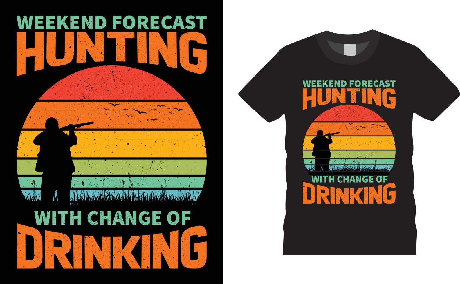 vecteur de conception de t-shirt de chasse - chasse aux prévisions du week-end avec changement de boisson.