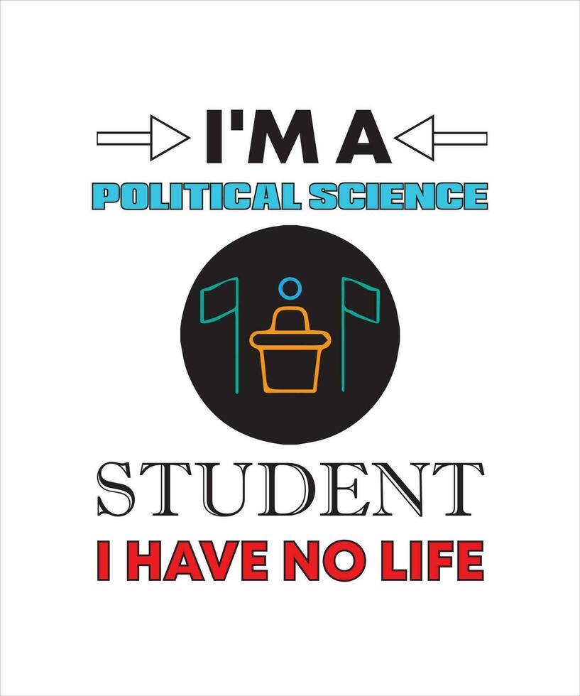 je suis un étudiant en sciences politiques je n'ai pas de conception de t-shirt de vie vecteur